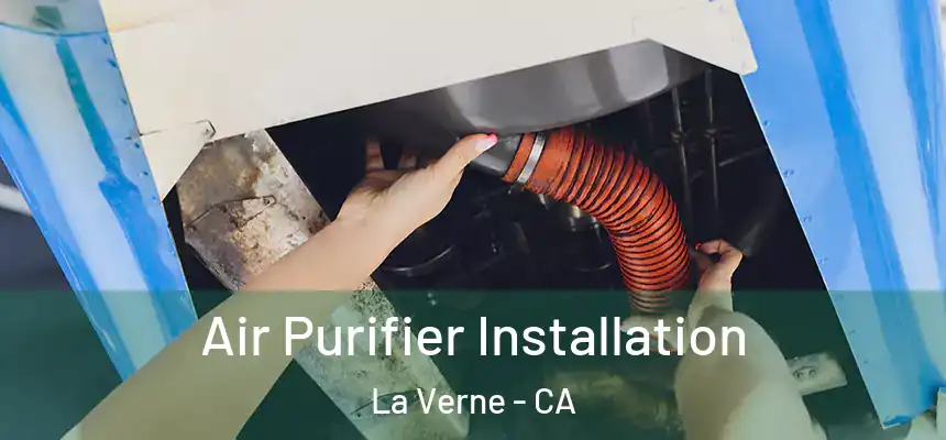 Air Purifier Installation La Verne - CA