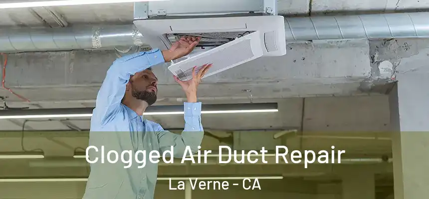 Clogged Air Duct Repair La Verne - CA