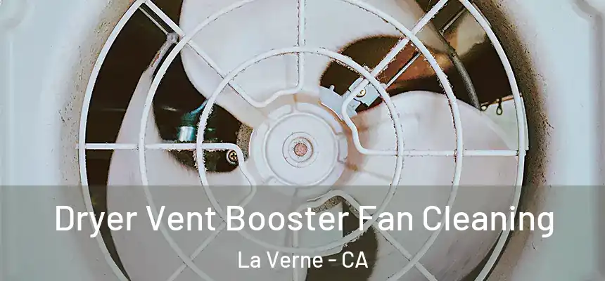 Dryer Vent Booster Fan Cleaning La Verne - CA