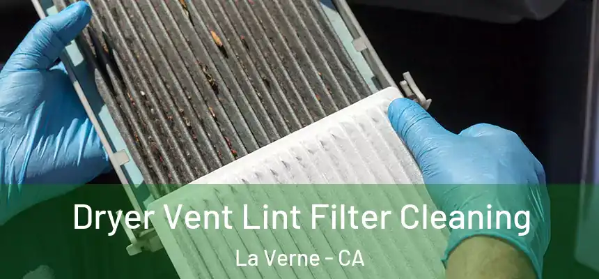  Dryer Vent Lint Filter Cleaning La Verne - CA