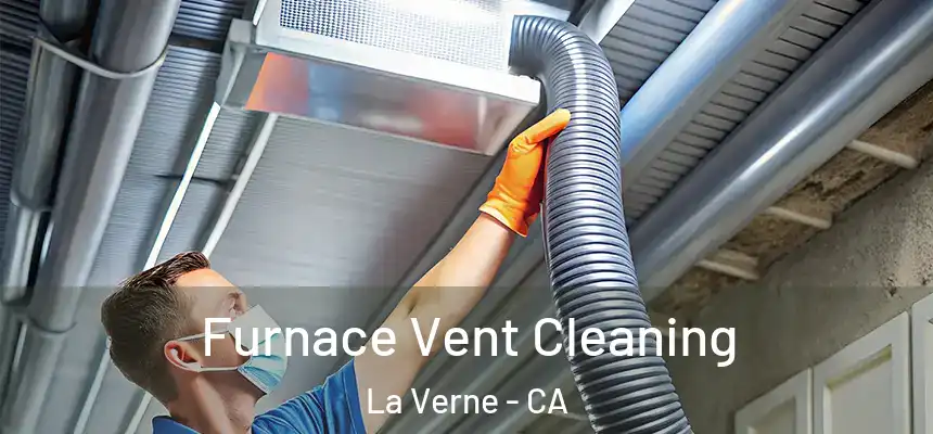 Furnace Vent Cleaning La Verne - CA