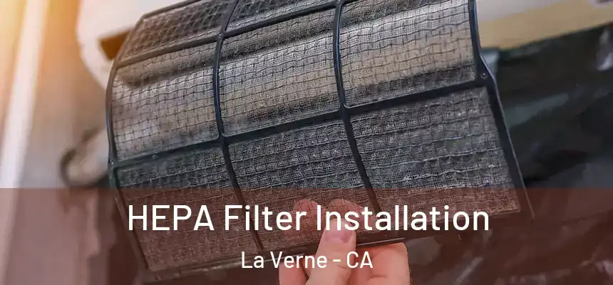 HEPA Filter Installation La Verne - CA