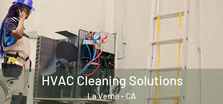 HVAC Cleaning Solutions La Verne - CA