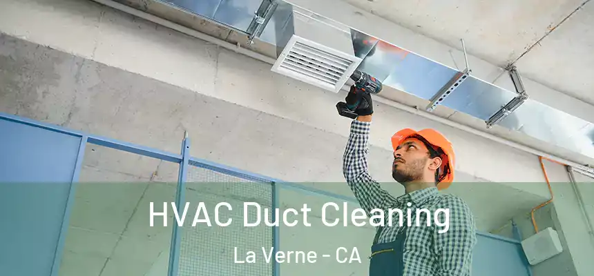 HVAC Duct Cleaning La Verne - CA