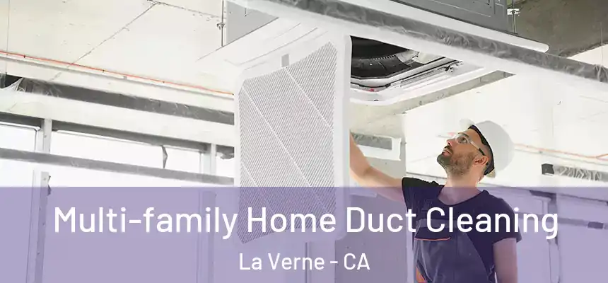Multi-family Home Duct Cleaning La Verne - CA