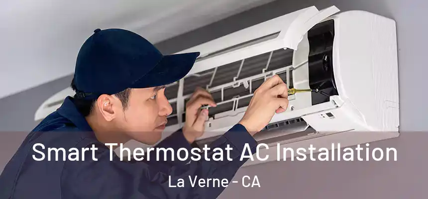  Smart Thermostat AC Installation La Verne - CA